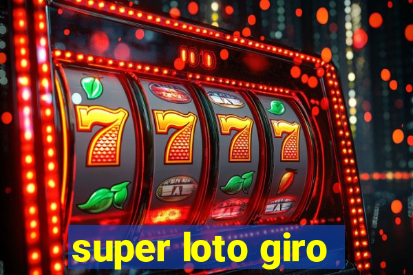 super loto giro